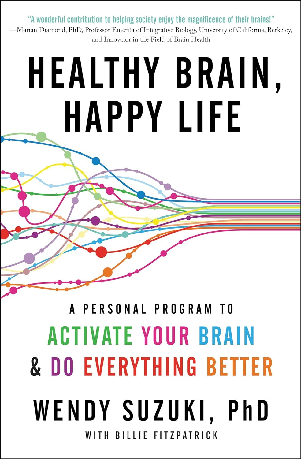 Alt tag: Cover of the book "Healthy Brain, Happy Life" by Wendy Suzuki, featuring colorful wave patterns and the subtitle "A Personal Program to Activate Your Brain & Do Everything Better."