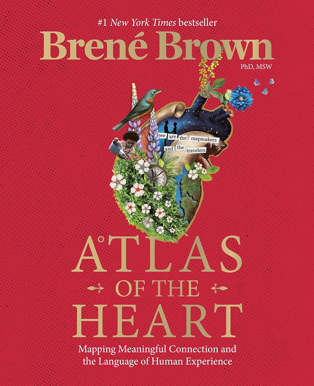 Alt tag: Cover of "Atlas of the Heart" by Brené Brown, featuring a vibrant red background and an artistic heart design filled with flowers, a bird, and images representing connections and human emotions.