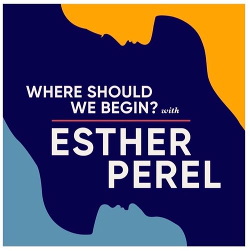 Podcast cover art for "Where Should We Begin? with Esther Perel," featuring colorful profile silhouettes and bold text.