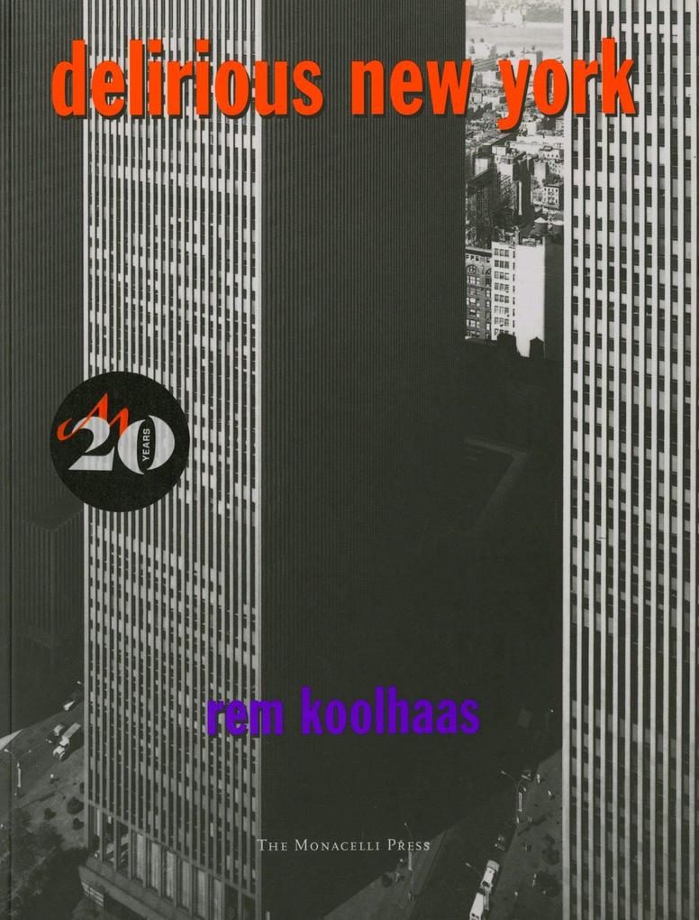 Cover of "Delirious New York" by Rem Koolhaas, featuring a high-contrast black-and-white photograph of skyscrapers with bold orange and purple text overlay, published by The Monacelli Press.