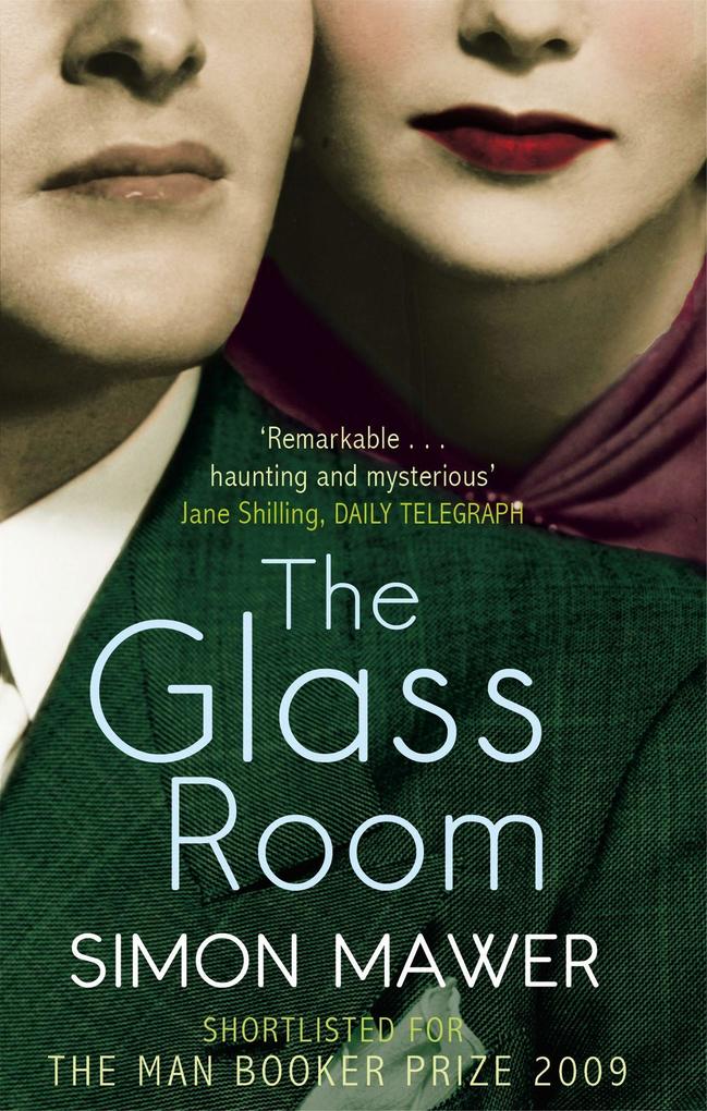Book cover of "The Glass Room" by Simon Mawer, featuring the faces of a man and woman. The cover showcases elegant typography and a quote from the Daily Telegraph, highlighting the book's acclaim, with design elements emphasizing a vintage aesthetic.